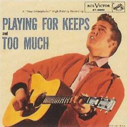Elvis Presley : Playing for Keeps